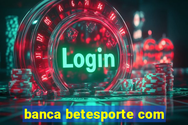 banca betesporte com